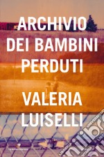 Archivio dei bambini perduti. E-book. Formato EPUB ebook