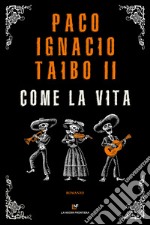 Come la vita. E-book. Formato EPUB ebook