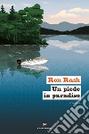 Un piede in paradiso. E-book. Formato EPUB ebook di Ron Rash