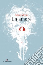 Un amore. E-book. Formato EPUB ebook