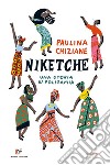 Niketche: Una storia di poligamia. E-book. Formato EPUB ebook di Paulina Chiziane