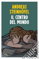 Il centro del mondo. E-book. Formato EPUB ebook