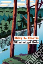 Mississippi Solo. E-book. Formato EPUB ebook