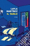 Il tarlo. E-book. Formato EPUB ebook di Layla Martínez