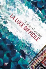 La luce difficile. E-book. Formato EPUB