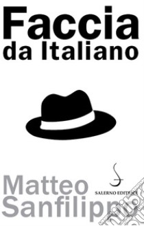 Faccia da italiano. E-book. Formato PDF ebook di Matteo Sanfilippo