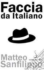 Faccia da italiano. E-book. Formato PDF ebook