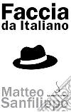 Faccia da italiano. E-book. Formato PDF ebook