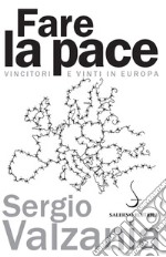 Fare la pace: Vincitori e vinti in Europa. E-book. Formato PDF ebook