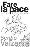Fare la pace: Vincitori e vinti in Europa. E-book. Formato PDF ebook