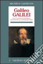 Galileo Galilei: E la cultura scientifica nell'età della controriforma. E-book. Formato PDF ebook