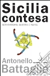 Sicilia contesa. Separatismo, guerra e mafia. E-book. Formato PDF ebook di Antonello Battaglia