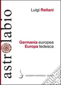 Germania europea Europa tedesca. E-book. Formato PDF ebook di Luigi Reitani