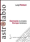 Germania europea Europa tedesca. E-book. Formato PDF ebook