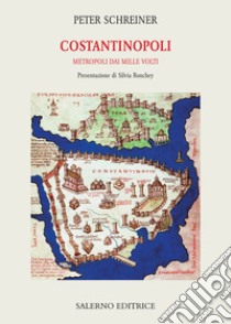 Costantinopoli: Metropoli dai mille volti. E-book. Formato PDF ebook di Peter Schreiner