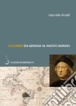 Colombo da Genova al Nuovo Mondo. E-book. Formato PDF ebook