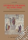 Letteratura e religione nell'antica Roma: Culture, contesti e credenze. E-book. Formato PDF ebook