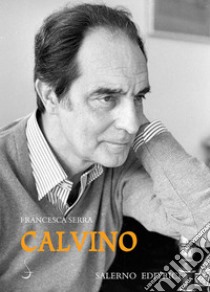 Calvino. E-book. Formato PDF ebook di Francesca Serra