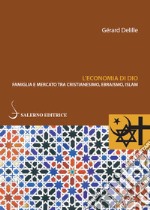 L'economia di Dio: Famiglia e mercato tra cristianesimo, ebraismo, Islam. E-book. Formato PDF ebook