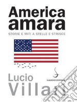 America amara: Storie e miti a stelle e striscie. E-book. Formato PDF ebook