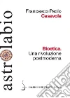 Bioetica: Una rivoluzione postmoderna. E-book. Formato PDF ebook di Francesco Paolo Casavola