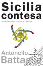 Sicilia contesa: Separatismo, guerra e mafia. E-book. Formato EPUB ebook