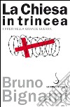 La Chiesa in trincea: I preti nella grande guerra. E-book. Formato EPUB ebook di Bruno Bignami