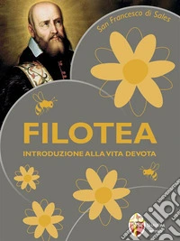 Filotea. Introduzione alla vita devota. E-book. Formato EPUB ebook