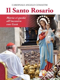 Il Santo RosarioMaria ci guida all'incontro con Gesù. E-book. Formato EPUB ebook