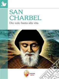 San CharbelDio solo basta alla vita. E-book. Formato EPUB ebook