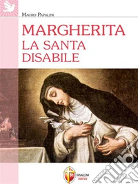 Margherita la santa disabile. E-book. Formato EPUB ebook