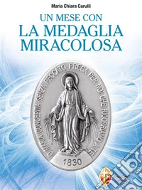 Un mese con la Medaglia Miracolosa. E-book. Formato EPUB ebook