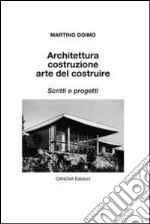 Architettura, costruzione, arte del costruire. Scritti e progetti. E-book. Formato EPUB ebook