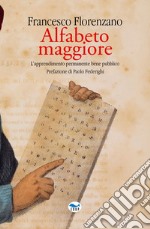 Alfabeto maggiore: L’apprendimento permanente bene pubblico. E-book. Formato EPUB ebook