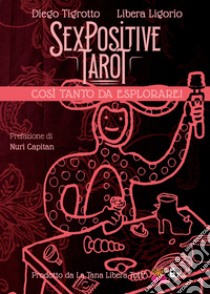 Sex Positive TarotCosì tanto da esplorare!. E-book. Formato EPUB ebook di Libera Ligorio