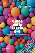 Gioco nella fascia 0-6: Didattica, osservazione e valutazione. E-book. Formato EPUB