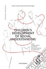 Children’s development of social understanding: Using language games to promote the comprehension of mental states. E-book. Formato EPUB