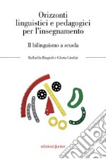 Orizzonti linguistici e pedagogici per l’insegnamento: Il bilinguismo a scuola. E-book. Formato PDF ebook