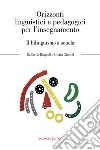 Orizzonti linguistici e pedagogici per l’insegnamento: Il bilinguismo a scuola. E-book. Formato PDF ebook di Raffaella Biagioli