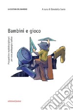 Bambini e gioco: Prospettive multidisciplinari per una pedagogia ludica. E-book. Formato PDF