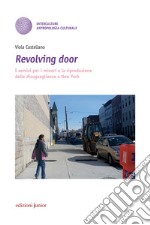 Revolving door: I servizi per i minori e la riproduzione delle disuguaglianze a New York. E-book. Formato PDF ebook