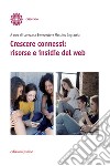 Crescere connessi: risorse e insidie del web. E-book. Formato PDF ebook