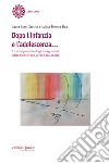 Dopo l'infanzia e l'adolescenza…: Lo sviluppo psicologico negli anni della transizione verso l’età adulta. E-book. Formato PDF ebook di Laura Aleni Sestito