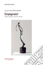 Impegnarsi: Adulti e giovani: nessuno escluso. E-book. Formato PDF