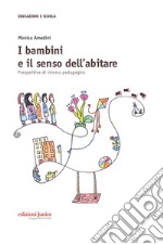 I bambini e il senso dell’abitare: Prospettive di ricerca pedagogica. E-book. Formato PDF ebook