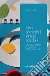 Libri accessibili, letture possibili: Risorse e pratiche per coltivare il diritto alle storie. E-book. Formato EPUB ebook