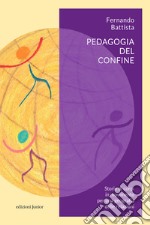 Pedagogia del confine: Storie di corpi in movimento per una geografia delle relazioni. E-book. Formato EPUB ebook