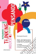 Per un'infanzia che fa filosofia: In dialogo con Maria Montessori e Matthew Lipman. E-book. Formato EPUB