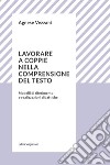 Lavorare a coppie nella comprensione del testo: Modelli di riferimento e realizzazioni didattiche. E-book. Formato EPUB ebook