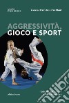 Aggressività, gioco e sport: Educare nell'infanzia e nell'età evolutiva. E-book. Formato EPUB ebook